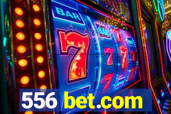 556 bet.com